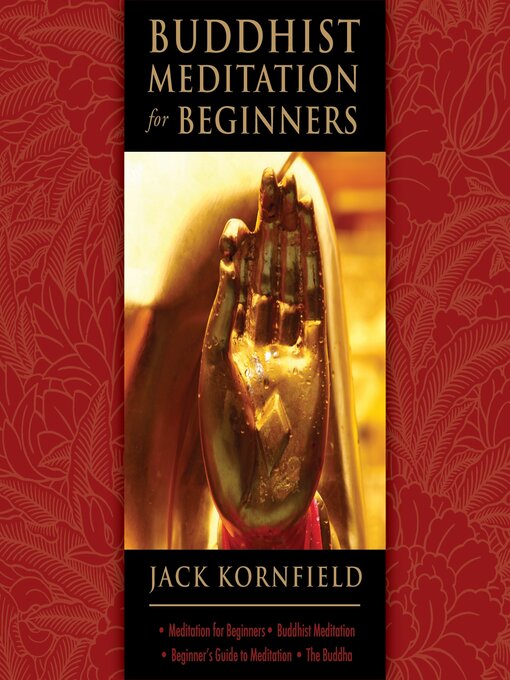 Title details for Buddhist Meditation for Beginners by Jack Kornfield, PhD - Available